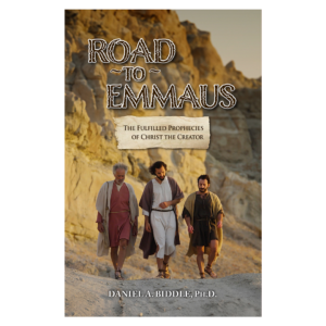 Road to Emmaus: The Fulfilled Prophecies of Christ the Creator
