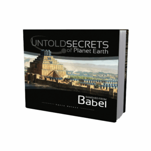 Untold Secrets of Planet Earth: Banished from Babel