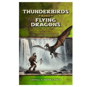 Thunderbirds and Flying Dragons: Giant Birds & Pterosaurs that Lived After the Flood